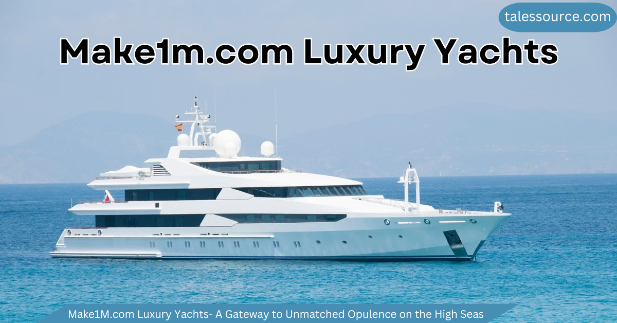 make1m.com luxury yachts