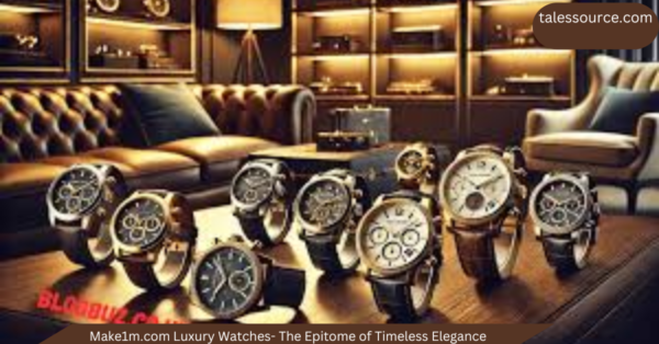 Make1m.com Luxury Watches- The Epitome of Timeless Elegance