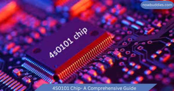 4S0101 Chip- A Comprehensive Guide