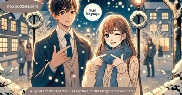 A Sign of Affection Chapter 3- A Deep Dive into the Manga’s Emotional Core