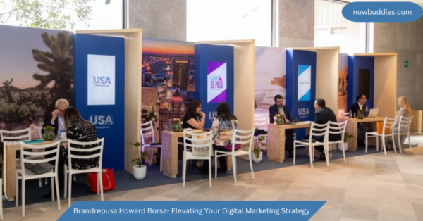 Brandrepusa Howard Borsa- Elevating Your Digital Marketing Strategy