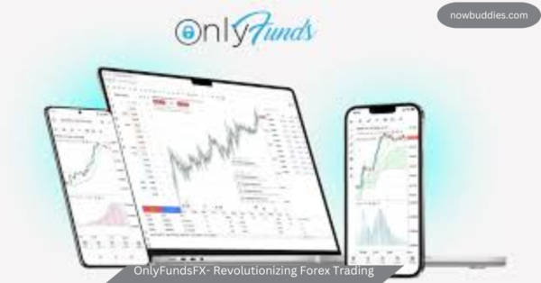 OnlyFundsFX- Revolutionizing Forex Trading