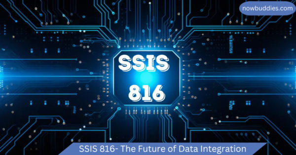 SSIS 816- The Future of Data Integration