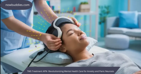 TMS Treatment APN- Revolutionizing Mental Health Care for Anxiety and Panic Neurosis