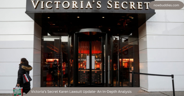 Victoria’s Secret Karen Lawsuit Update- An In-Depth Analysis