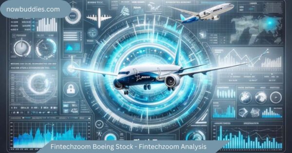 Fintechzoom Boeing Stock – Fintechzoom Analysis