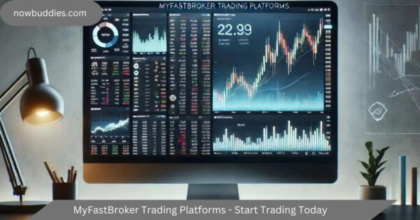 MyFastBroker Trading Platforms – Start Trading Today