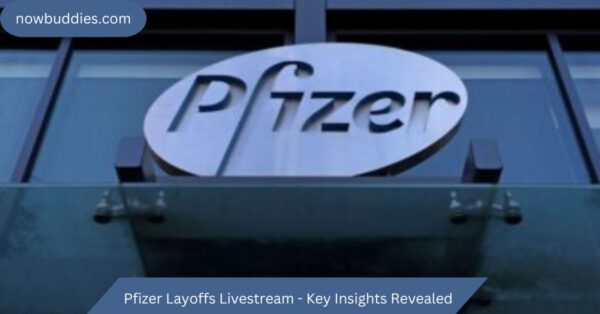 Pfizer Layoffs Livestream – Key Insights Revealed