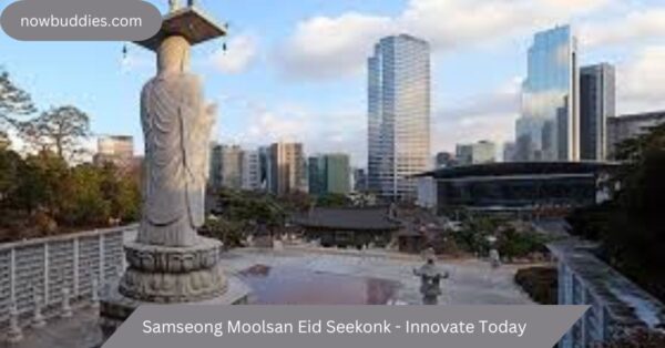 Samseong Moolsan Eid Seekonk – Innovate Today