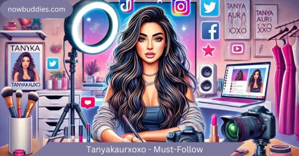 Tanyakaurxoxo – Must-Follow