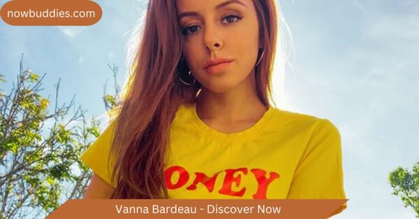 Vanna Bardeau – Discover Now